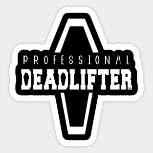 Professional Deadlifter Coffin Funny Mortician Saying Sticker